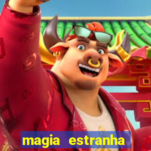 magia estranha filme completo dublado